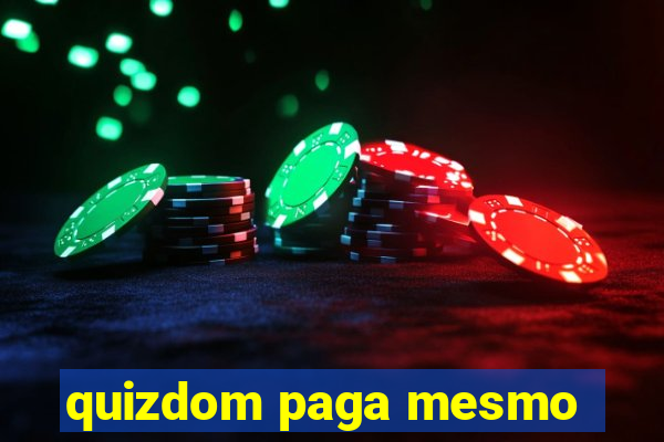 quizdom paga mesmo